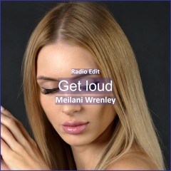 Meilani Wrenley - Get Loud [ R&B Trap Music]