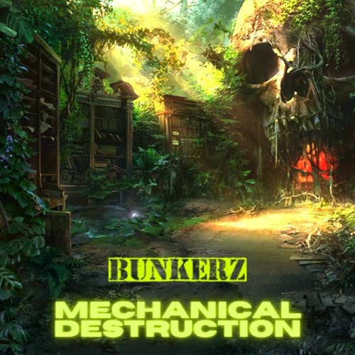 BUNKERZ - Mechanical Destruction