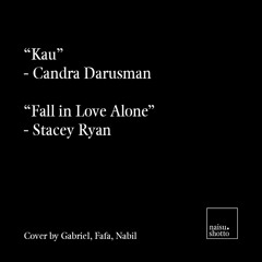 Kau & Fall In Love Alone - Candra Darusman & Stacey Ryan (Short Medley by Gabriel, Fafa, Nabil)