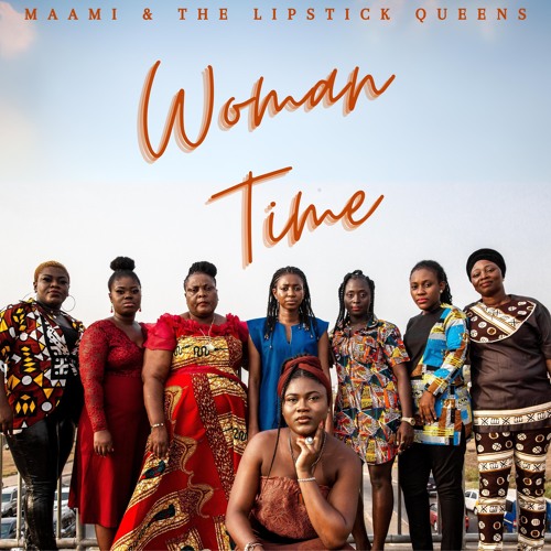 MaaMi & The Lipstick Queens - Woman Time