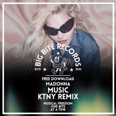 Madonna - Music [KTNY REMIX] [FREE DOWNLOAD 004]