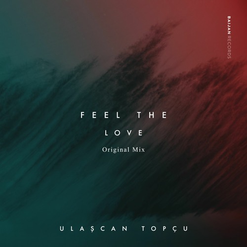 Ulaşcan Topçu - Feel the Love