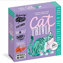 READ/DOWNLOAD=# Cat Trivia Page-A-Day Calendar 2022: Cat Quotes, Cat Jokes, True or False, Owner's T