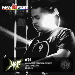 #24 - JARP / MANINFEST PRIDE UNLEASHED /CDMX.MEXICO 28.06.25