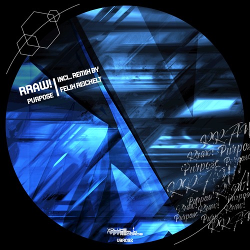 RRAW! - Purpose (Felix Reichelt Remix)◤VOLUME BERLIN RECORDS◥