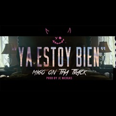 Ya Estoy Bien - MigoOnThaTrack