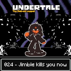Jimble Jumble! + Jimble kills you now [Undertale: The bald-ass Puppet]
