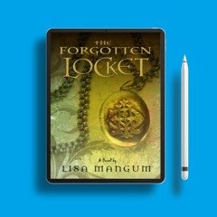 The Forgotten Locket Hourglass Door, #3 by Lisa Mangum. Gifted Reading [PDF]