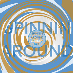 SPINNIN AROUND - OAKSEY EDIT (FREE DOWNLOAD)