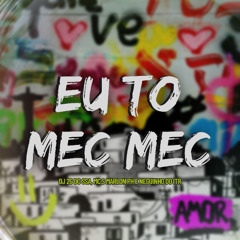 MTG - EU TO MEC MEC (( DJ 2G DO SSA & MC,S MARLON PH E NEGUINHO DO ITR )) COROOOO 2025 - CREDO
