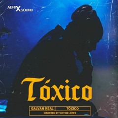 Galvan Real - Toxico (AbriXsound Urban House Edit)FREE DOWNLOAD!