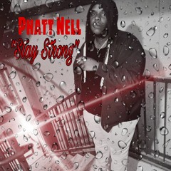Phatt Nell "Stay Strong"