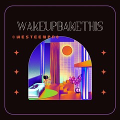 wakeupbakethis (Unreleased) (Prod. AIRAVATA)