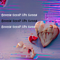 HeartsBreakLikeBones (feat. DXVI)