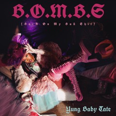 B.O.M.B.S. (Back On My Bull Shit) - Prod by Yung Baby Tate & nyck.