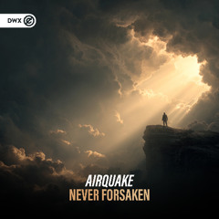 airquake - Never Forsaken (DWX Copyright Free)