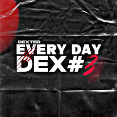 Dexter. EVERY DAY