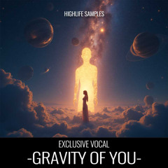 HighLife Samples - Gravity of You