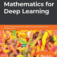 Access PDF 🖍️ Hands-On Mathematics for Deep Learning: Build a solid mathematical fou