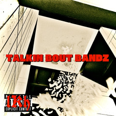 Talkin Bout Bandz