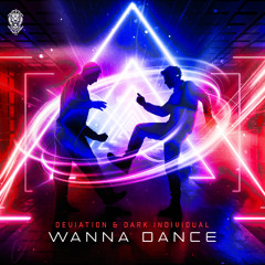 Deviation & Dark Individual - Wanna Dance