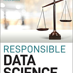 [GET] KINDLE 📤 Responsible Data Science: Transparency and Fairness in Algorithms by