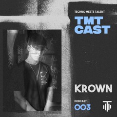TMT CAST 003 - KROWN