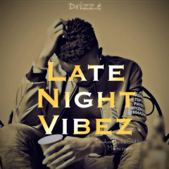 Drizz.e - Late Night Vibez