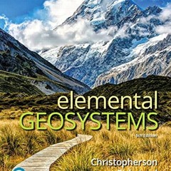Read [KINDLE PDF EBOOK EPUB] Elemental Geosystems by  Robert Christopherson,Stephen C