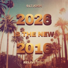 2026 Is The New 2016 | MEGA MIX - 917Josh