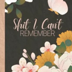 Get [PDF EBOOK EPUB KINDLE] Shit I Can’t Remember — Funny Password Logbook: Elegant F