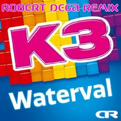 K3 - Waterval (Robert Dega Remix)
