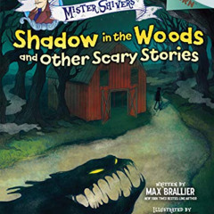 [ACCESS] PDF 📘 Shadow in the Woods and Other Scary Stories: An Acorn Book (Mister Sh