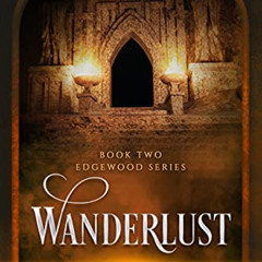 [View] EPUB 🗸 Wanderlust: Book Two - Edgewood Series by  Karen McQuestion [EBOOK EPU