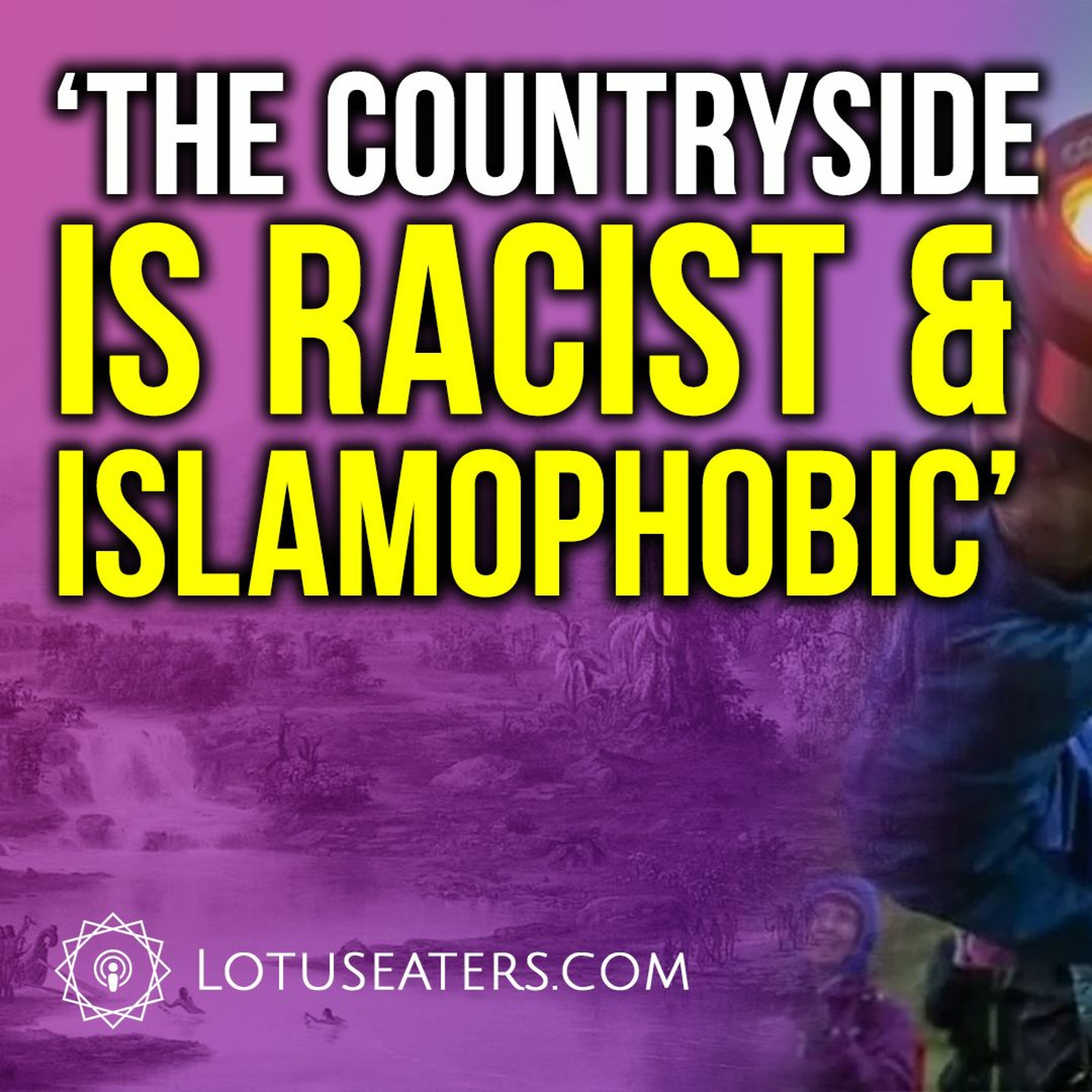 Muslims V The Racist Countryside