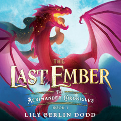 The Last Ember by Lily Berlin Dodd, audiobook excerpt
