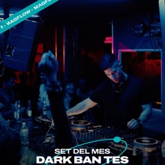 Set Del Mes - Dark Ban Tes
