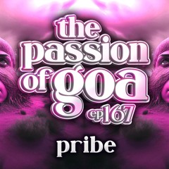PRIBE - The Passion Of Goa ep. 167 *New-Upload*