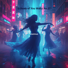 Echoes of You Waltz No. 17