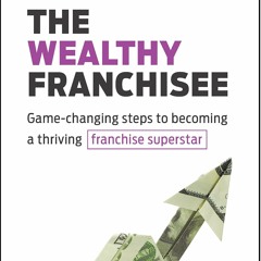 Free EBooks The Wealthy Franchisee Game - Changing Steps To Becoming A Thriving