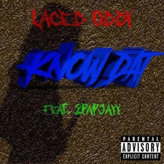 Love Lorenzo - KNOW DAT! feat. 2PapJayy #FREEYAAK