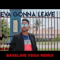 Never  Gonna Leave Remix106 Bpm - Gt Vybzz