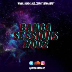 Banga Sessions Episode #002