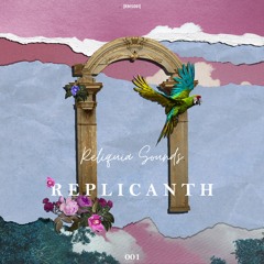 Reliquia Sounds 001 | Replicanth