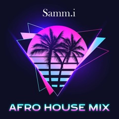 Samm.i Afro House Mix