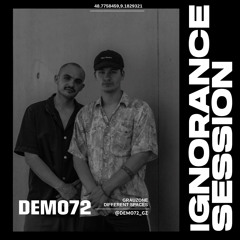 IGNORANCE SESSION 1.8  / DEMO72