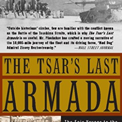 Access EPUB 🧡 The Tsar's Last Armada: The Epic Journey to the Battle of Tsushima by