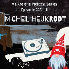 We Are One Podcast Episode 223 - Christmas Special - Michel Heukrodt