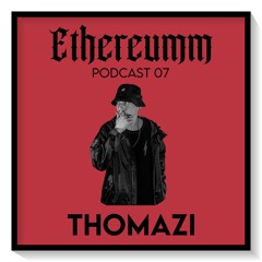 Ethereumm Podcast #007 by THOMAZI