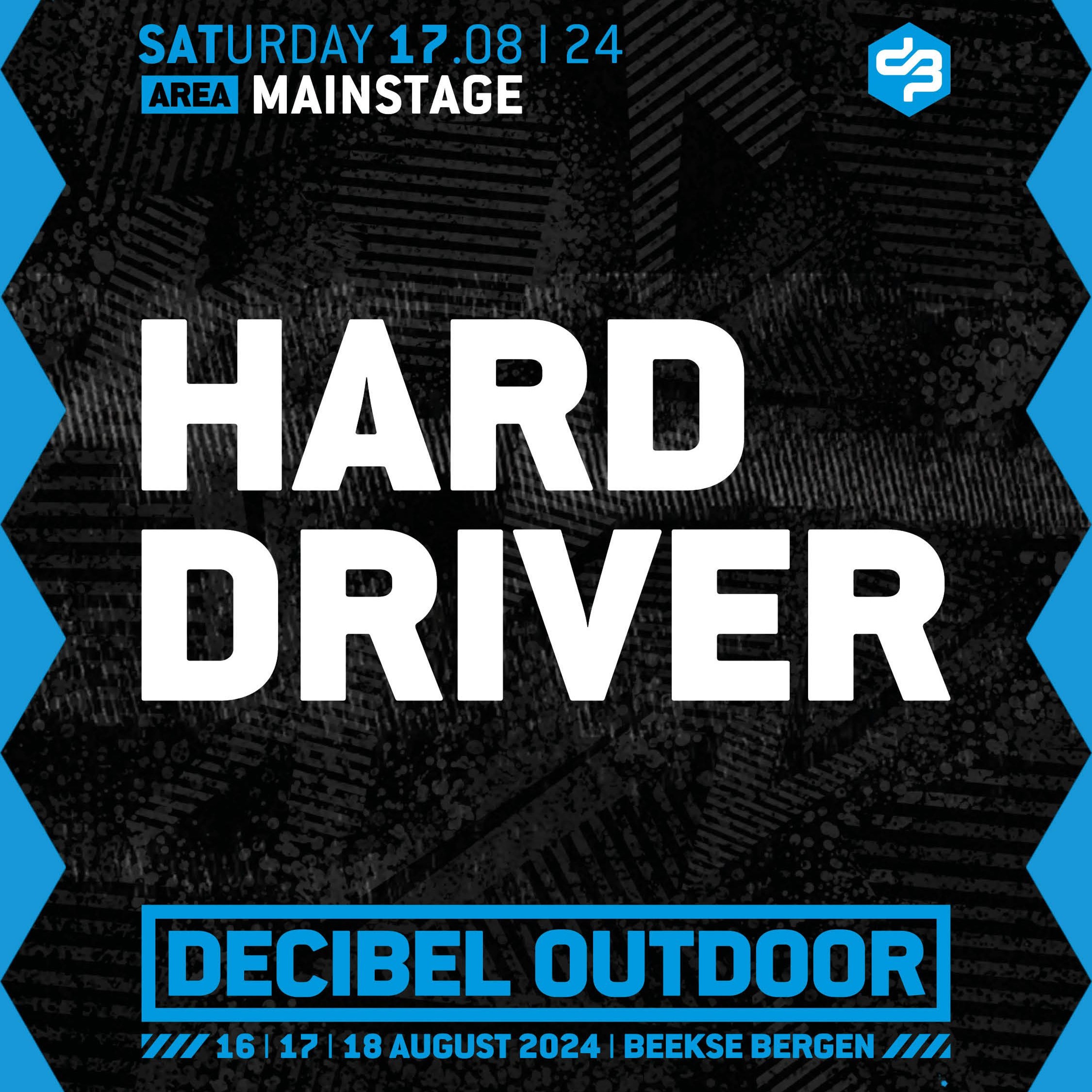 Hard Driver | Decibel outdoor 2024 | Mainstage | Saturday episode artwork